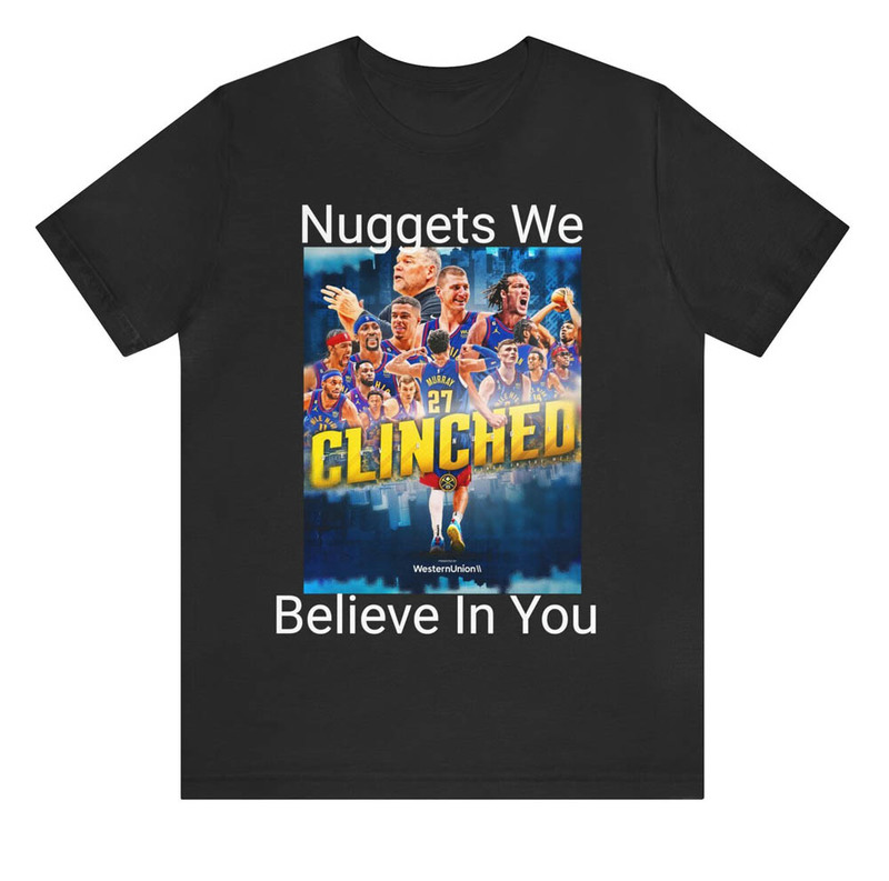 Denver Nuggets We Believe In Youjersey Trendy Shirt