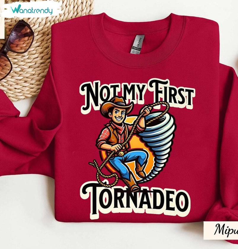 Twisters 2024 Not My First Tornado Shirt, Funny Glen Powell Unisex Hoodie Long Sleeve