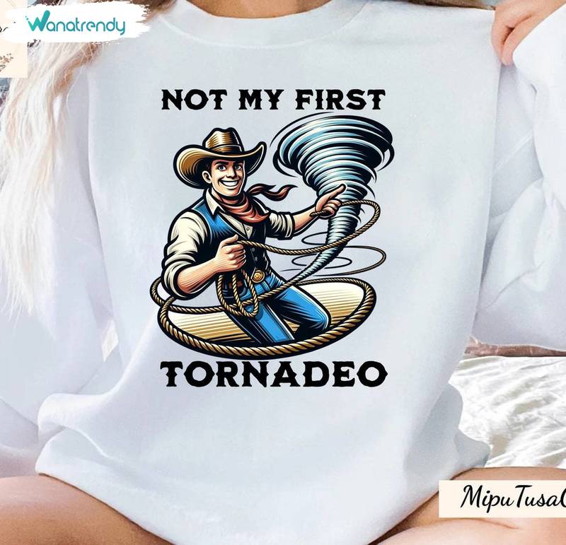 Retro Not My First Tornado Shirt, Tornado Chaser Cowboy Short Sleeve T-Shirt