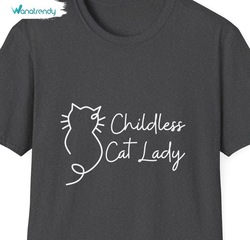 Campaign Childless Cat Lady Shirt, Basic Sweatshirt Hoodie