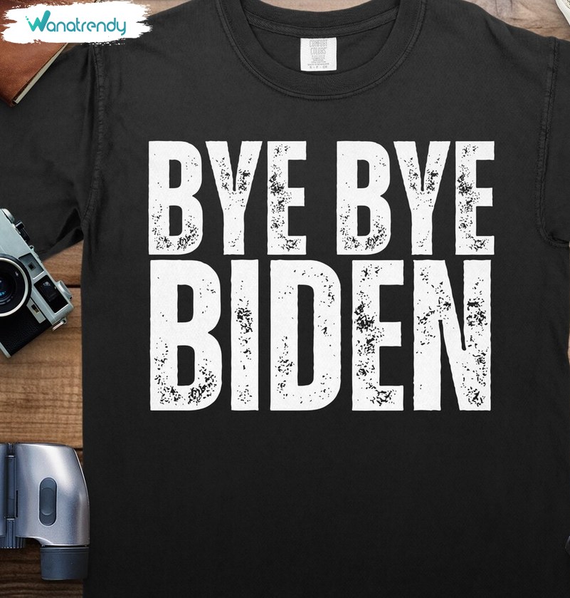 Neutral Bye Bye Biden Joe Biden Shirt, Political Quote Short Sleeve Hoodie