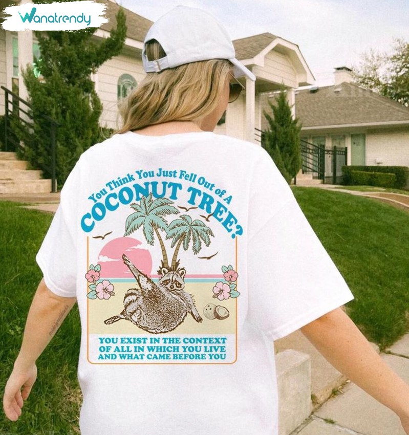 Raccoon You Think You Just Fall Out Of A Coconut Tree Shirt, President Kamala Tee Tops Tank Top