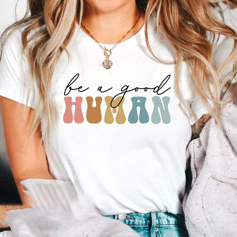 Be A Good Human Retro Positive Vibes Shirt