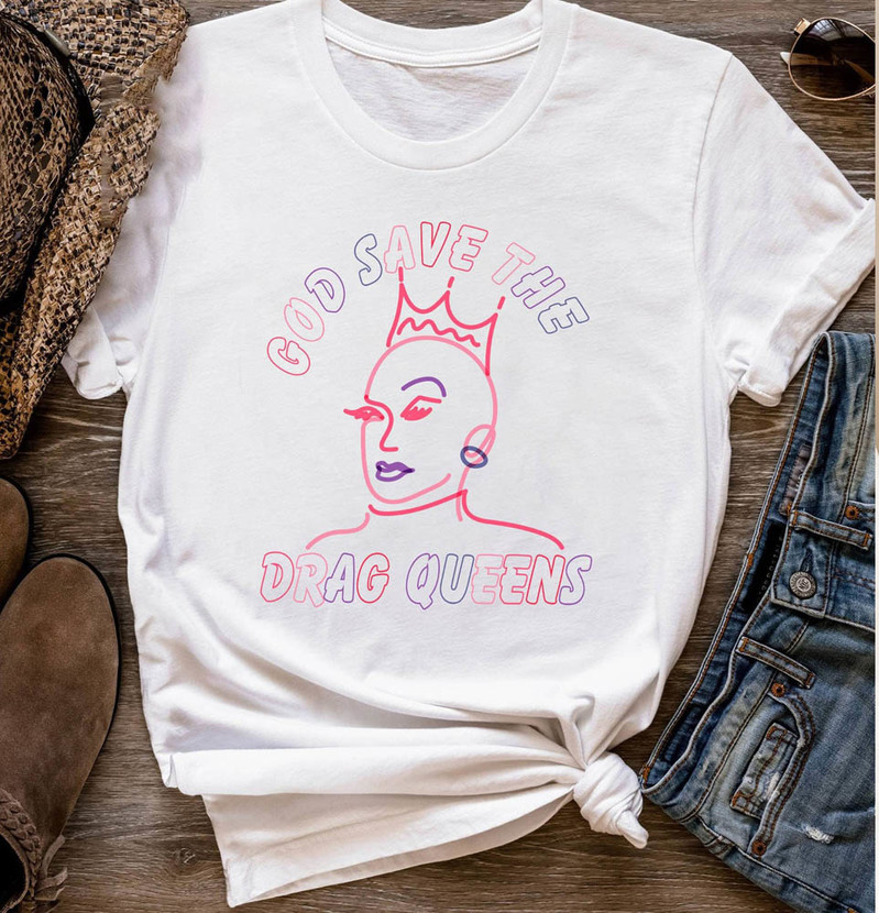 God Save The Drag Queens Drag Is Not A Crime Shirt