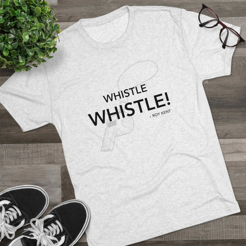 Limited Whistle Whistle Tshirt, Roy Kent Ted Lasso Crewneck Unisex T-Shirt