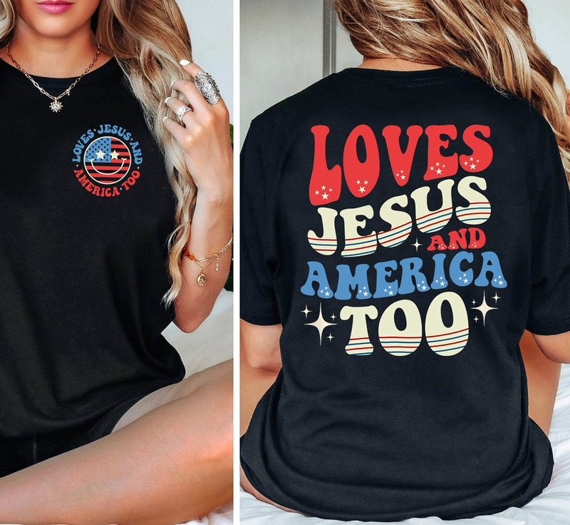 Loves Jesus And America Too Funny Shirt, American Flag 4th Of July Unisex Hoodie Tee Tops
