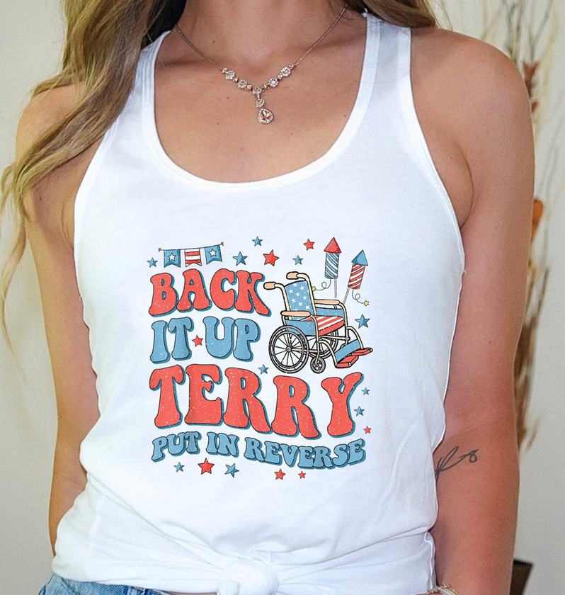 Limited Back Up Terry Put It In Reverse , Independence Day Short Sleeve Long Sleeve