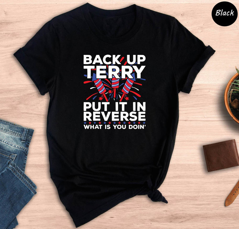 Back It Up Terry Put It In Reverse Funny Shirt, Cute July 4th Long Sleeve Unisex Hoodie