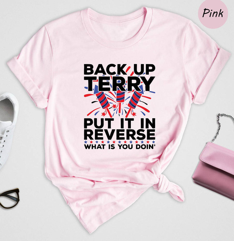 Back It Up Terry Put It In Reverse Funny Shirt, Cute July 4th Long Sleeve Unisex Hoodie