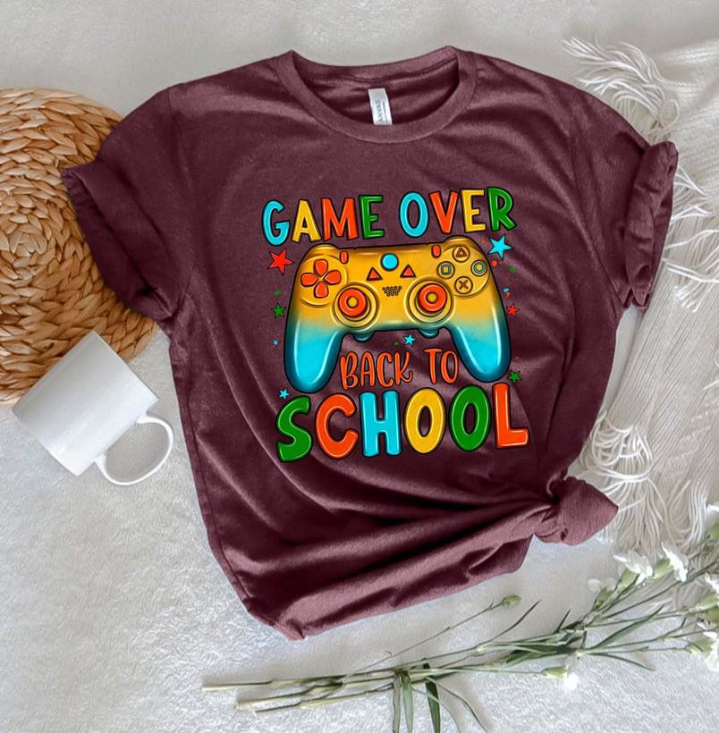Game Over Back To School Shirt, First Day Of School Crewneck Unisex T-Shirt