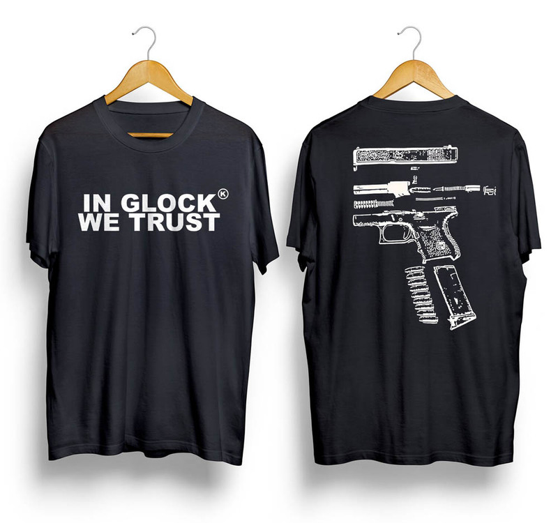 Creative In Glock We Trust Trendy Shirt, Funny Gun T Shirt Sweatshirt