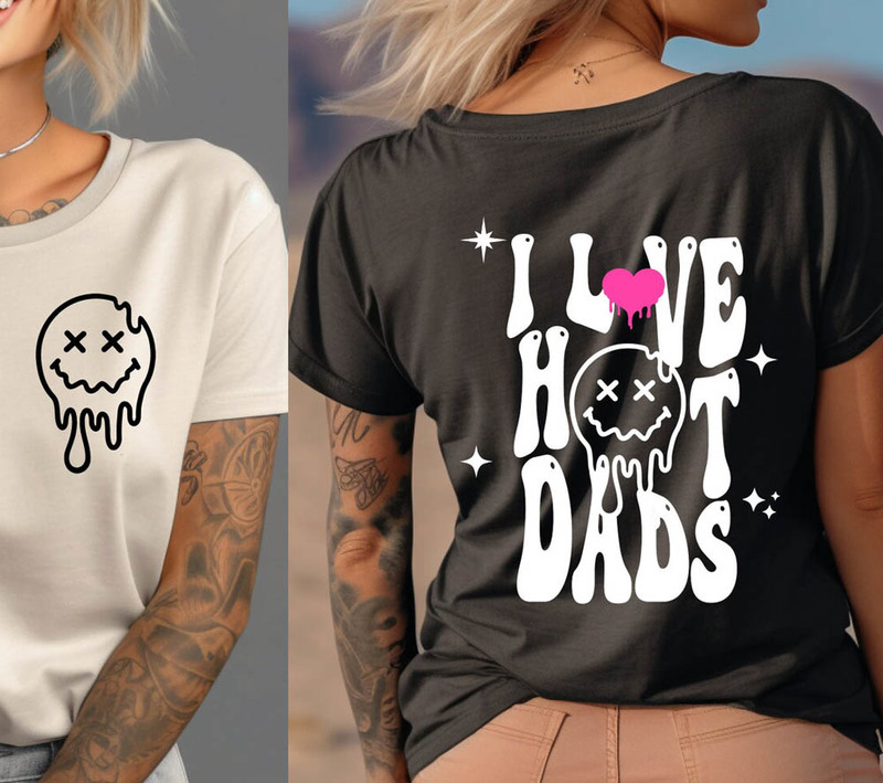 Funny I Love Hot Dads Shirt, Comfort Back Smiley Face Crewneck Long Sleeve